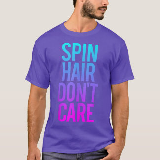 T-shirt Spin Hair Ne vous souciez pas Drôle Gym Entraîneme