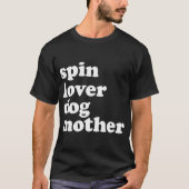 T-shirt Spin Lover Chien Mère Drôle Entraînement Gym Amour (Devant)