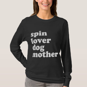 T-shirt Spin Lover Chien Mère Drôle Entraînement Gym Amour