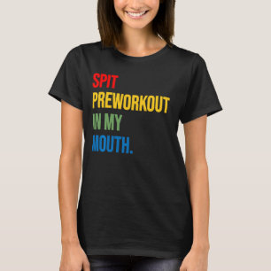 T-shirt Spit Pré-Entraînement Dans Ma Bouche Dirty Dirty A