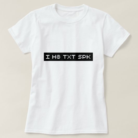 T-shirt spk du txt i h8 (Design devant)