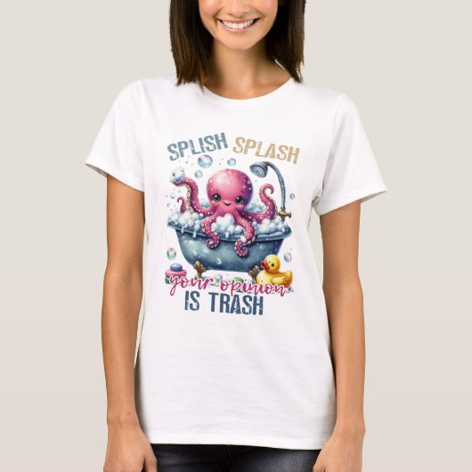 T-shirt Splash Splash Votre Opinion Est Une Poubelle (Devant)