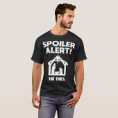 T-shirt Spoiler Alerte Il Meurt, Drôle Noël (Devant entier)