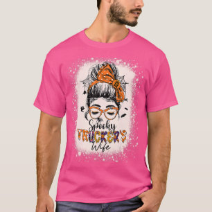 T-shirt Spooky Truckers Wife Life Halloween Messy Bun Truc