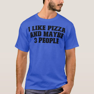 T-shirt Sport Drôle Dire J'Aime La Pizza Et Peut-Être 3 Pe
