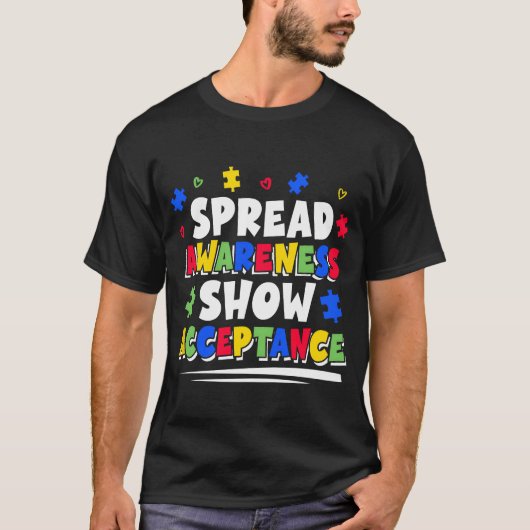 T-shirt Spread Awareness Show Acceptance Autism Awareness (Devant)