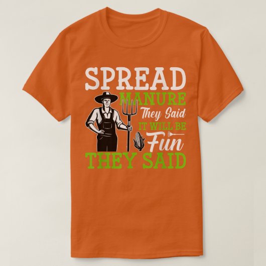 T-shirt Spread Manure They Said Funny Farming Farmer Tract (Design devant)