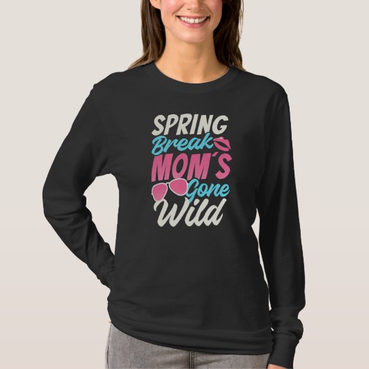 T-shirt Spring Break Maman's Gone Wild Spring Break (Devant)