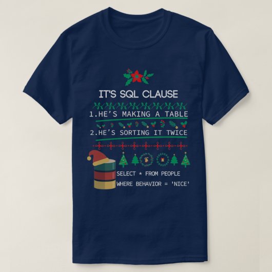 T-shirt SQL Clause Noël beau cadeau pour le développeur (Design devant)