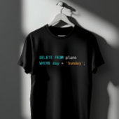 T-shirt SQL Delete Plans Sunday Coding Humor