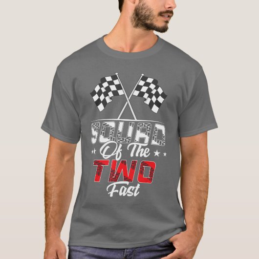T-shirt Squad Of The Two Fast Second Birthday Racing Famil (Devant)