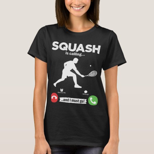 T-shirt Squash Is Calling I Must Go Tennis Hobby Squash (Devant)