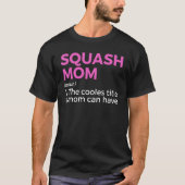 T-shirt Squash Mom Definition  Squash Player 1 (Devant)