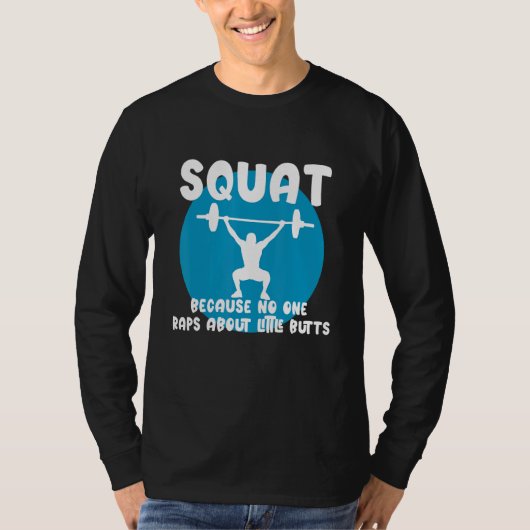 T-shirt Squat Because None Raps About Little Butts (Devant)