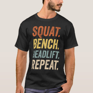 T-shirt Squat Bench Deadlift Répéter Funny Gym