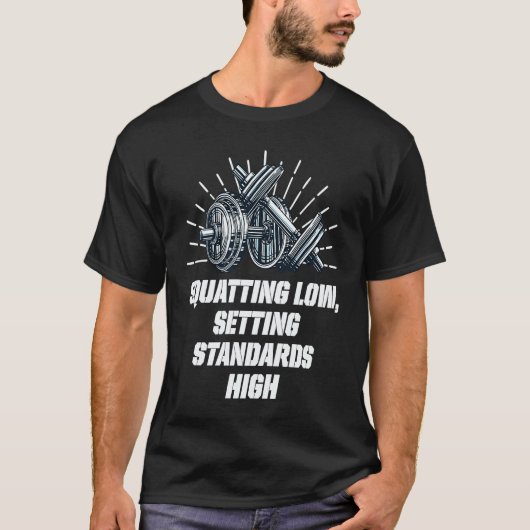 T-shirt Squat Low Set Standards High Workout Motivational  (Devant)