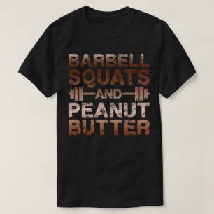 T-shirt Squats et beurre d'arachide - Motivation de la con