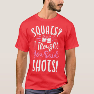 T-shirt Squats Je Croyais Que Tu As Dit Tirs Fitness Gym W