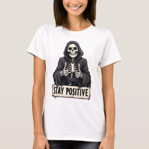 T-shirt Squelette drôle Restez Positif Humour Noir Hallowe