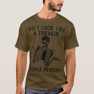 T-shirt Squelette Est-ce que j'ai l'air d'une personne nor