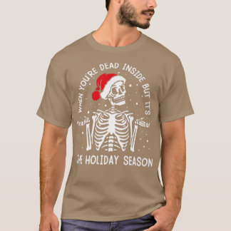 T-shirt Squelette quand tu es mort à l'intérieur mais c'es