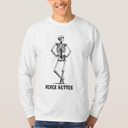 T-shirt Squelette Sassy "Jamais mieux" (Devant)