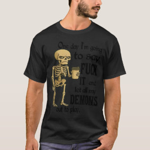 T-shirt Squelette Un Jour Je Vais Dire Pour Ça Et Laisser