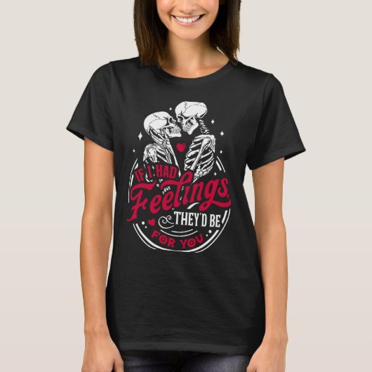 T-shirt Squelette Valelentines J'avais le sentiment qu'ils (Devant)