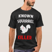 T-shirt Squirrel Killer Funny Chasse (Devant)