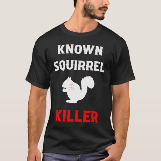 T-shirt Squirrel Killer Funny Chasse (Devant)