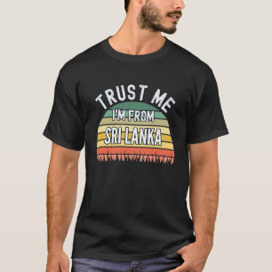 T-shirt Sri Lanka, Faites-moi confiance Je viens du Sri La
