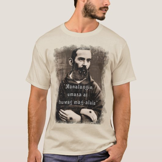 T-shirt St Padre Pio Catholique Saint Philippine citation (Devant)
