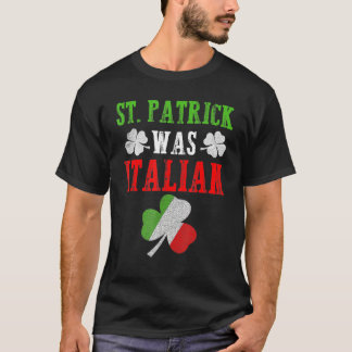 T-shirt St Patrick Était Italien St Patrick S Day Drôle
