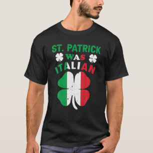 T-shirt St Patrick Était Italien St Patrick's Day Drôle