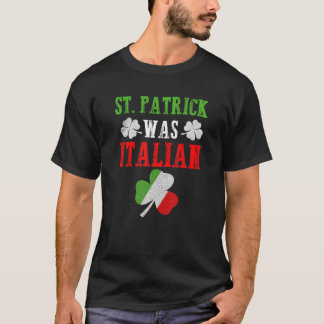 T-shirt St. Patrick Était Italien St. Patrick's Day Funny 
