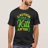 T-shirt St Patrick's Day Caution I'm A Kilt Lifter (Devant)