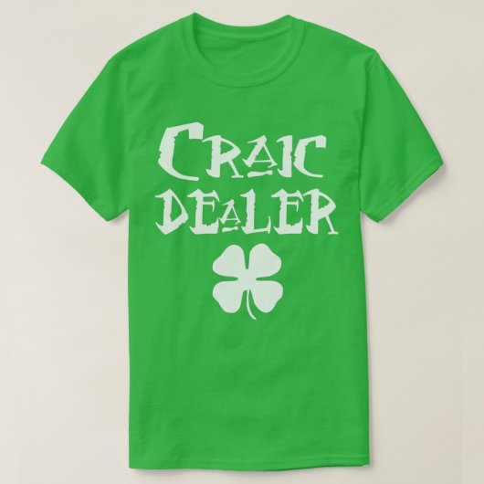 T-shirt St Patricks Day Craic Dealer (Design devant)
