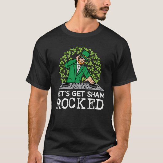 T-shirt St Patricks Day Dj Lets Get Sham Rocked Saint Padd (Devant)