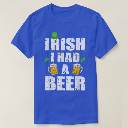 T-shirt St Patricks Day Drinking Distressed Irish I had a (Design devant)