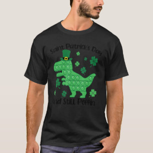 T-shirt St Patrick's Day Et Toujours Poppin Funny Dinosaur
