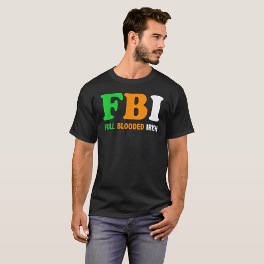 T-shirt St Patrick's Day Fbi Full Blooded Irish 1 (Devant entier)