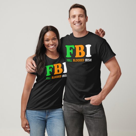 T-shirt St Patrick's Day Fbi Full Blooded Irish 1 (Unisexe)