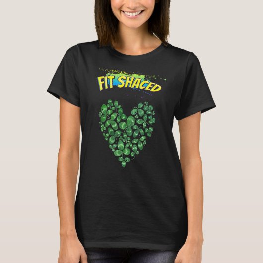 T-shirt St. Patricks Day Fit Shaced Funny Humour Graphique (Devant)