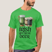 T-shirt St. Patrick's Day Irish vous étiez bière (Devant)
