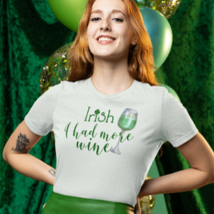 T-shirt St. Patrick's Day Irlandais J'ai eu plus de vin ve