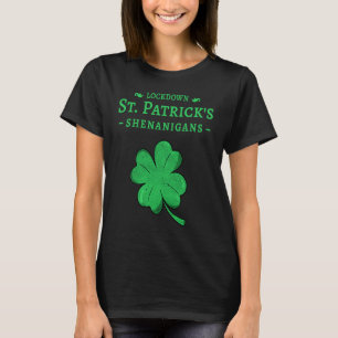 T-shirt St Patrick's Day Lockdown Shenanigans