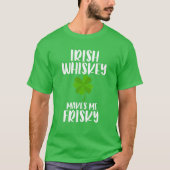T-shirt St Patrick's Day Tee Irish Whiskey me rend risqué (Devant)