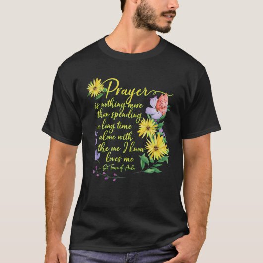 T-shirt St Teresa Of Avila Quote Beautiful Catholic Prayer (Devant)