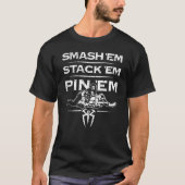 T-shirt Stack 'Em Stack 'Em Pin 'Em (À L'Arrière) (Devant)