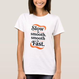 T-shirt Stacked Motivational Poster – “Slow is smooth. smo